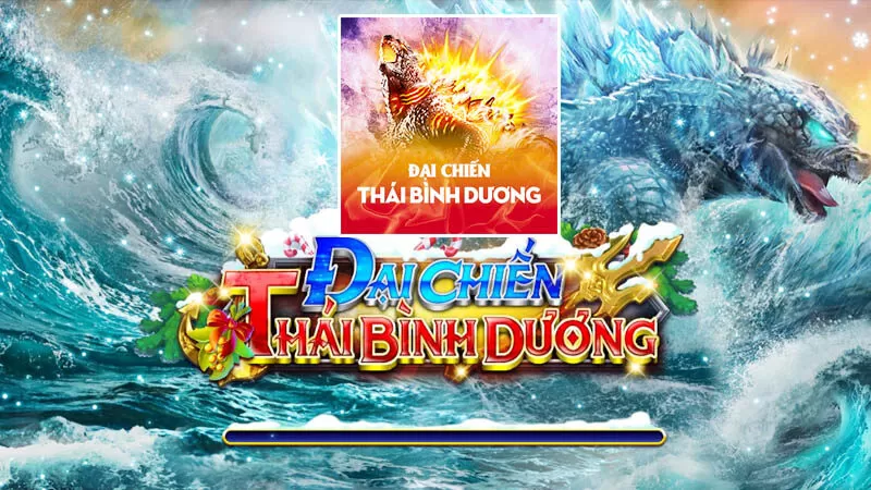 Cách bắn cá Đại chiến Thái Bình Dương thắng nhà cái dễ dàng