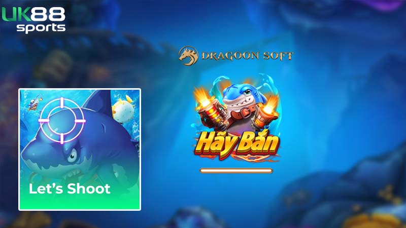 Mẹo chơi thông minh kiếm tiền từ game bắn cá Lets Shoot
