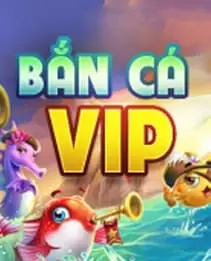Bắn Cá VIP