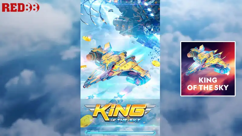 King of the sky – Review trò chơi bắn máy bay đổi thưởng
