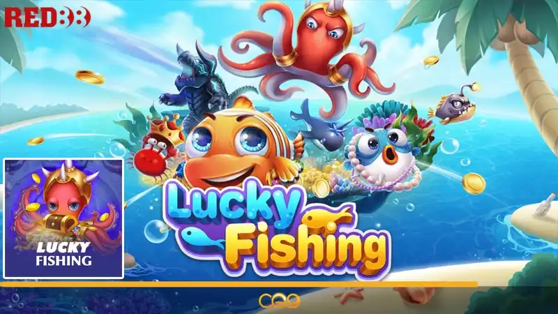 Lucky Fishing – Bắn cá hay, rinh ngay tài lộc