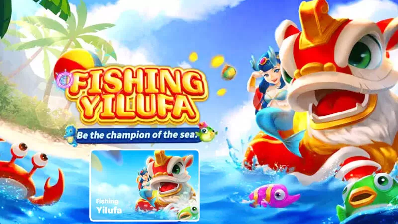 Fishing Yilufa – Bắn cá kỳ lân đồ họa siêu mượt