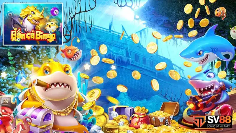 Chiến thuật Bắn cá Bingo – Chơi game cực đã, nhận quà đại gia
